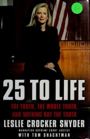 25 To Life The Truth The Whole Truth And Nothing But The Truth Snyder
