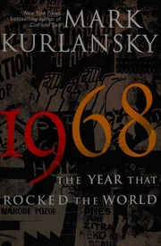 1968 The Year That Rocked The World 1st Ed Kurlansky Mark
