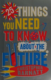 25 Things You Need To Know About The Future Barnatt Christopher