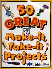 50 Great Makeit Takeit Projects Gilbert Labritta