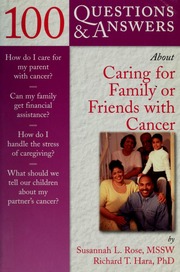 100 Questions Answers About Caring For Family Or Friends With Cancer Rose