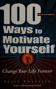 100 Ways To Motivate Yourself Change Your Life Forever Chandler