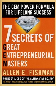 7 Secrets Of Great Entrepreneurial Masters The Gem Power Formula For Lifelong Success Fishman