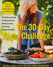 The 30day Vegan Challenge The Ultimate Guide To Eating Cleaner Getting Leaner And Living Compassionately 1st Ed Patrickgoudreau