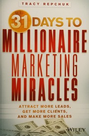 31 Days To Millionaire Marketing Miracles Attract More Leads Get More Clients And Make More Sales Repchuk