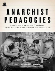 Anarchist Pedagogies Collective Actions Theories And Critical Reflections On Education Haworth