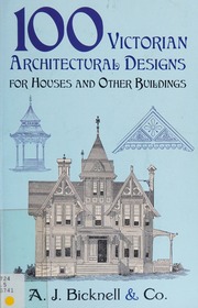 100 Victorian Architectural Designs For Houses And Other Buildings William T Comstock Company Specimen Book Of One Hundred Architectural Designs