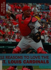 12 Reasons To Love The St Louis Cardinals Gitlin Marty Author