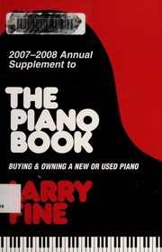 20072008 Annual Supplement To The Piano Book Buying Owning A New Or Used Piano None Fine