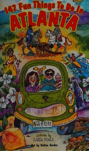 147 Fun Things To Do In Atlanta Annual Edition Foulk Karen