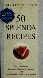 50 Splenda Recipes Favorites From Fantastic Food With Splenda And Unbelievable Desserts With Splenda Koch