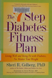 The 7 Step Diabetes Fitness Plan Living Well And Being Fit With Diabetes No Matter Your Weight Colberg