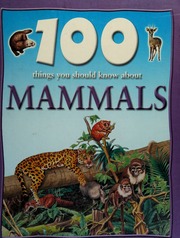 100 Things You Should Know About Mammals Johnson Jinny Author