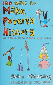 100 Ways To Make Poverty History An Action Kit To Change Your World Madeley