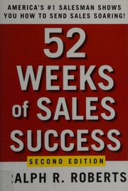 52 Weeks Of Sales Success Americas 1 Salesman Shows You How To Send Sales Soaring 2nd Ed Roberts