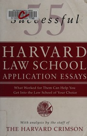 55 Successful Harvard Law School Application Essays What Worked For Them Can Help You Get Into The Law School Of Your Choice Unknown