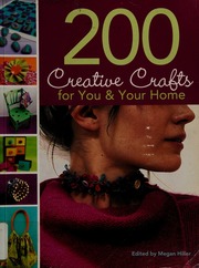 200 Creative Crafts For You Your Home Hiller Megan