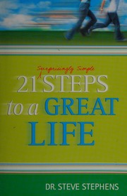 21 Surprisingly Simple Steps To A Great Life Stephens Steve