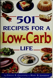 501 Recipes For A Lowcarb Life Gillespie Gregg R 1934 Johnson