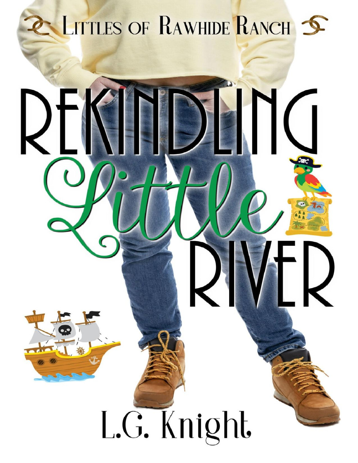 Rekindling Little River Littles Of Rawhide Ranch Book 14 Lg Knight Rawhide Authors