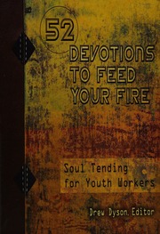 52 Devotions To Feed Your Fire Soul Tending For Youth Workers Dyson