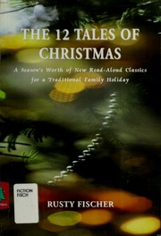 The 12 Tales Of Christmas A Seasons Worth Of Readaloud Classics For A Traditional Family Holiday Fischer