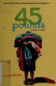 45 Pounds More Or Less Barson K A Author