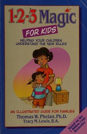 123 Magic For Kids Helping Your Children Understand The New Rules Phelan
