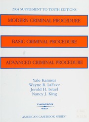 2004 Supplement To Tenth Editions Modern Criminal Procedure Casescommentsquestions Basic Criminal Procedure Casescomments Questions And Advanced Criminal Procedurecases Comments Questions Supplement Edition Kamisar