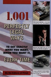1001 Perfectly Legal Ways To Get Exactly What You Want When You Want It Every Time Frank W Cawood And Associates