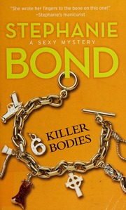 6 Killer Bodies None Bond Stephanie None