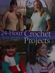 24hour Crochet Projects Weiss Rita