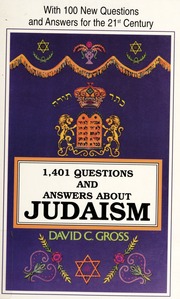 1401 Questions And Answers About Judaism 1001 Original Questions And Answers About Judaism Plus 100 Additional Questions And Answers For The 1990s Plus 100 New Questions And Answers About Judaism Plus 100 New Questions And Answers About Famous And Notable People Plus 100 New Questions And Answers For The 21st Century 2 Edition Gross