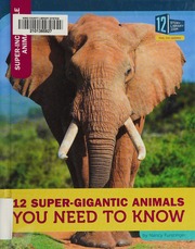 12 Supergigantic Animals You Need To Know Furstinger Nancy Author