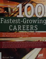100 Fastestgrowing Careers Your Complete Guidebook To Major Jobs With The Most Growth And Openings 11th Ed Farr