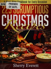 225 Scrumptious Christmas Recipes Everett Sherry Author