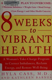 8 Weeks To Vibrant Health A Womans Takecharge Program To Correct Imbalances Reclaim Energy And Restore Wellbeing Cass