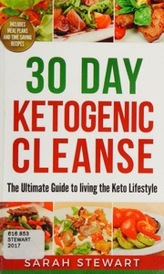 30day Ketogenic Cleanse The Ultimate Guide To Living The Keto Lifestyle Stewart