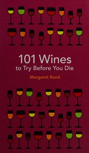101 Wines To Try Before You Die Rand Margaret Author