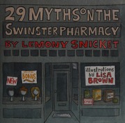29 Myths On The Swinster Pharmacy 1st Ed Snicket Lemony Author