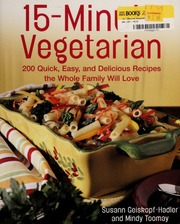 15minute Vegetarian 200 Quick Easy And Delicious Recipes The Whole Family Will Love None Geiskopfhadler