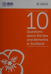 10 Questions About The Law And Dementia In Scotland Dementia Services Development Centre University Of Stirling