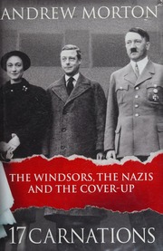 17 Carnations The Royals The Nazis And The Biggest Coverup In History Morton