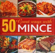 50 Great Ways With Hamburger Making The Most Of Ground Meat In 50 Fantastic Recipes And 300 Photographs Stacey