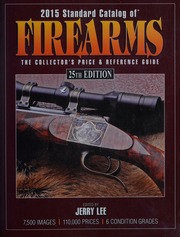 2015 Standard Catalog Of Firearms The Collectors Price And Reference Guide Jerry Lee