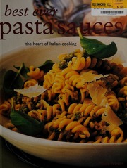 75 Classic Pasta Sauces The Authentic Taste Of Italy Traditional Sauces Shown Step By Step In Over 350 Easytofollow Photographs Fraser