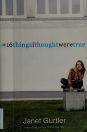 16 Things I Thought Were True Gurtler Janet