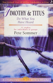 1 2 Timothy Titus Do What You Have Heard 11 Studies For Individuals Or Groups With Notes For Leaders Rev Ed Sommer