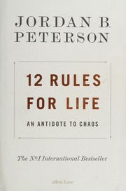 12 Rules For Life An Antidote To Chaos Peterson Jordan B Author