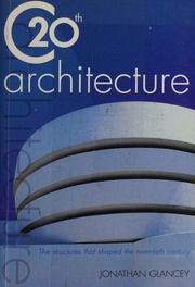 20th Century Architecture The Structures That Shaped The Twentieth Century Pocket Ed Edition Glancey
